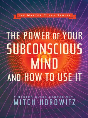 cover image of The Power of Your Subconscious Mind and How to Use It (Master Class Series)